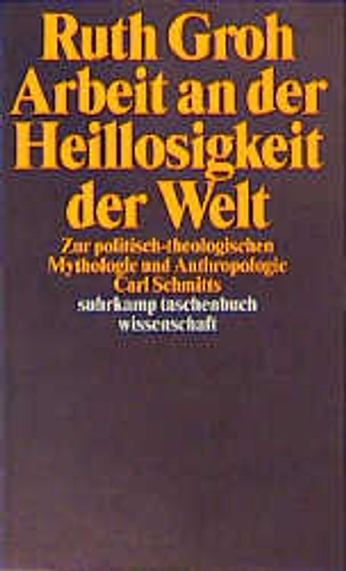 Arbeit an der Heillosigkeit der Welt