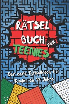 Rätselbuch für Teenies: Der coole Rätselblock für Kinder ab 12 Jahre| Garantierter Rätselspaß für Jungs und Mädchen | Sudoku, Wortsuchrätsel, ... Fehler finden und andere. | Band 1