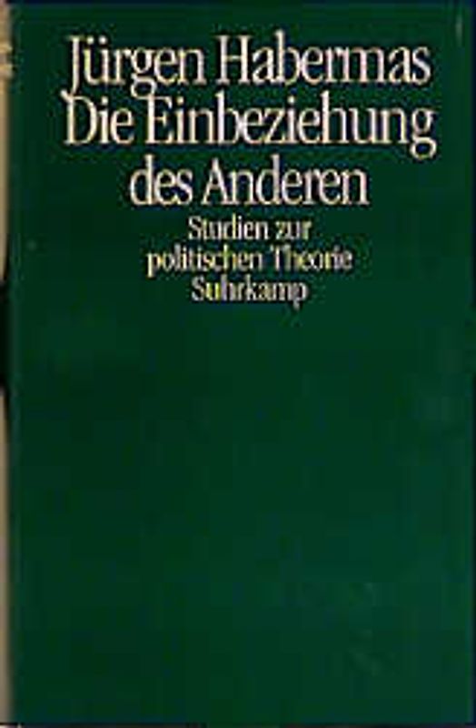Die Einbeziehung des Anderen. Studien zur politischen Theorie