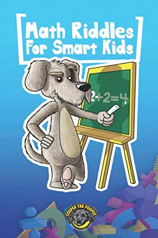Math Riddles for Smart Kids: 400+ Math Riddles and Brain Teasers Your Whole Family Will Love (Books for Smart Kids)