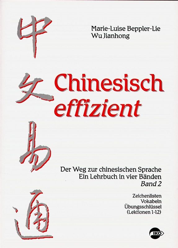 Chinesisch effizient. Der Weg zur chinesischen Sprache. Ein Lehrbuch
