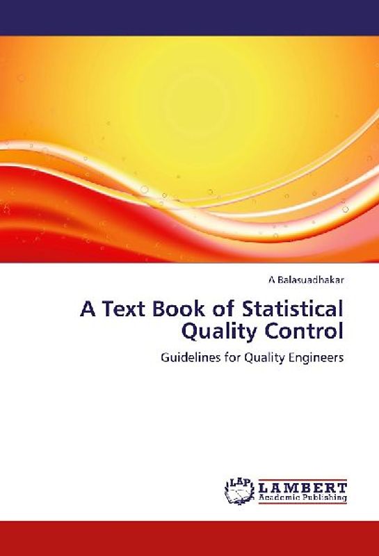A Text Book of Statistical Quality Control