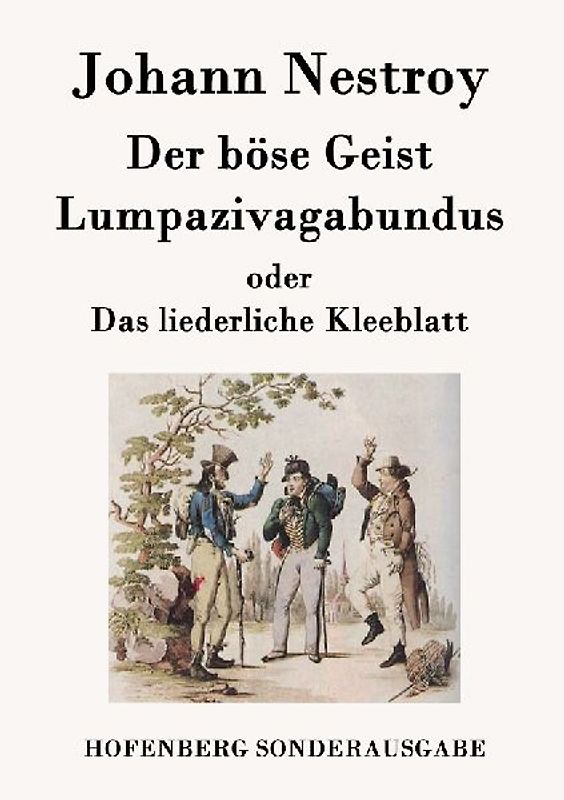 Der böse Geist Lumpazivagabundus oder Das liederliche Kleeblatt