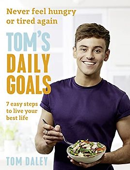 Tom’s Daily Goals: Never Feel Hungry or Tired Again
