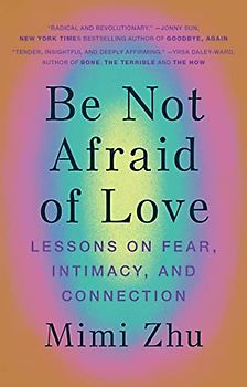 Be Not Afraid of Love