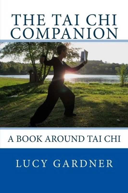 The Tai Chi Companion: A book around Tai Chi