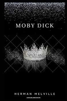 Moby Dick : (Scholar Annotation)