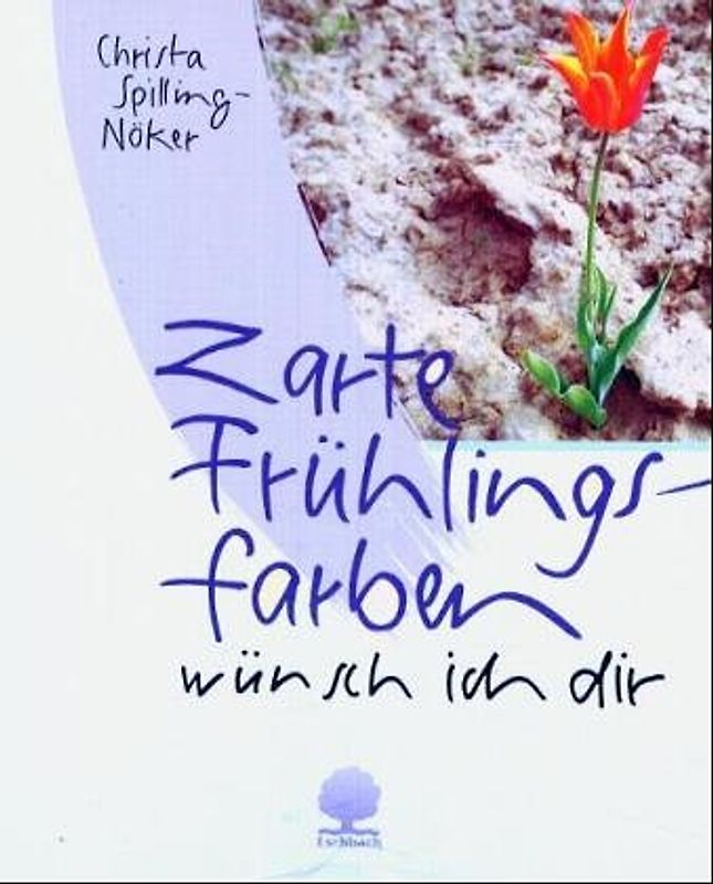 Zarte Frühlingsfarben wünsch ich dir