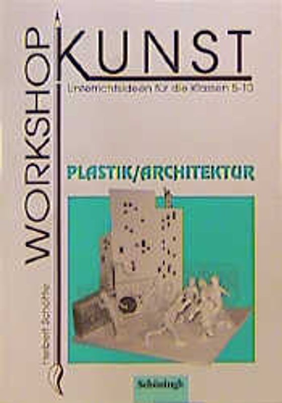 Workshop Kunst / Plastik /Architektur