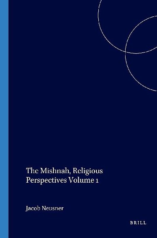 The Mishnah, Religious Perspectives Volume 1