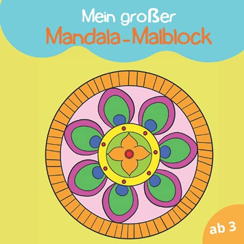 Mein großer Mandala-Malblock: Mandalas für Kinder ab 3, Malen und Entspannen und Förderung der Kreativität, Dicker Malblock für Jungen und Mädchen, ... ausmalen , tierisches Mandala Malbuch.