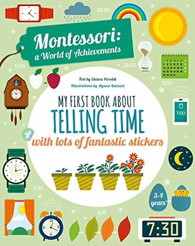 My First Book About Telling the Time with lots of fantastic stickers: Montessori World of Achievements