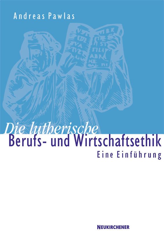 Die lutherische Berufs- und Wirtschaftsethik