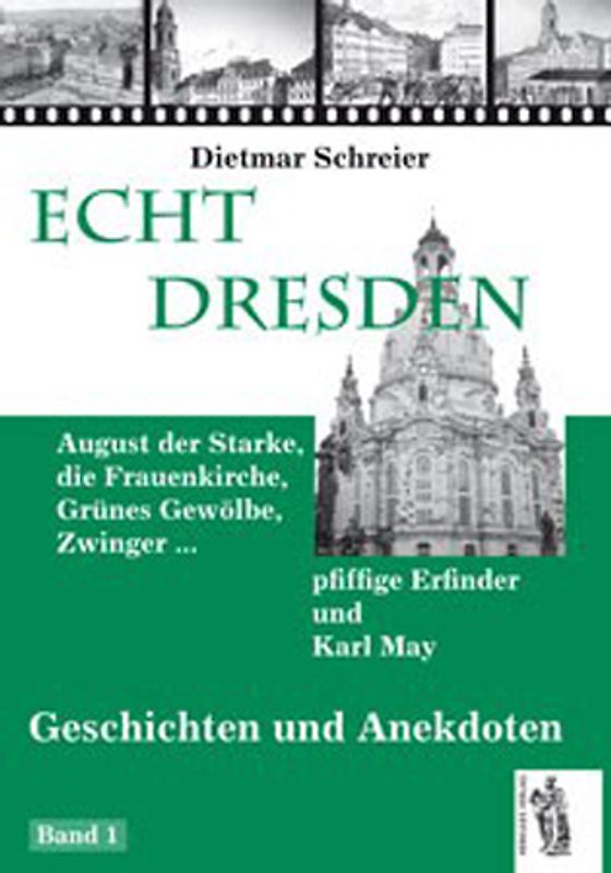 Dresden / Echt Dresden. Geschichten und Anekdoten