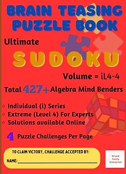 Extreme Sudoku Puzzles for Experts : 427+ Unique Challenges with Individual Difficulty Level and Online Solution: Ultimate Brain – Teasing with Algebra Mind Benders, 4 Puzzle Challenges Per Page