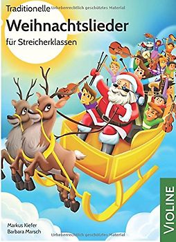 Traditionelle Weihnachtslieder für Streicherklassen: Violine: 1 - Kiefer, Markus