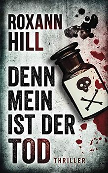 Denn mein ist der Tod: Thriller (Steinbach und Wagner, Band 10)