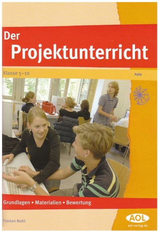 Der Projektunterricht - Grundlagen, Materialien, Bewertung