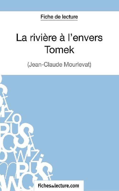 La rivière à l'envers - Tomek de Jean-Claude Mourlevat (Fiche de lecture)