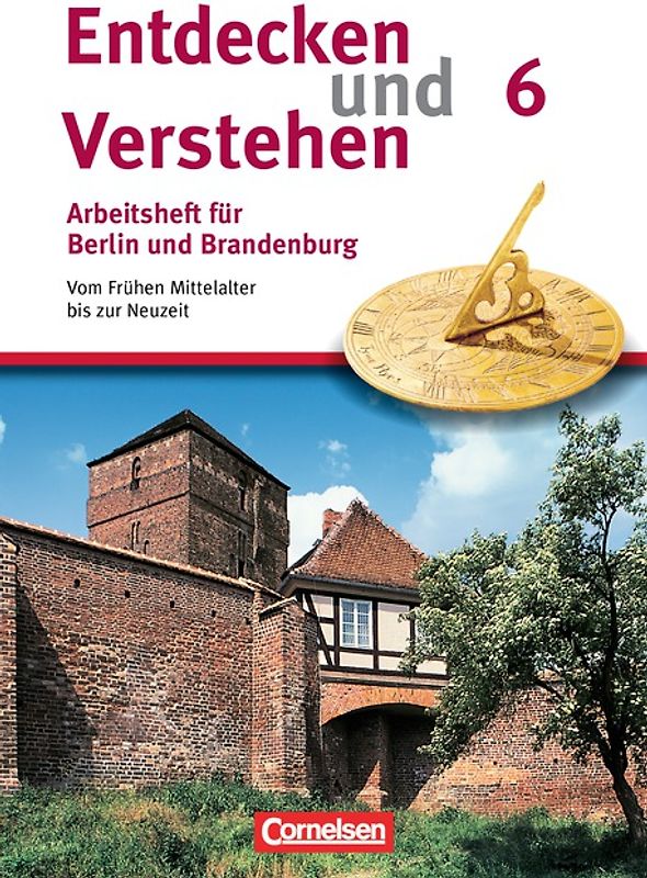 Entdecken und verstehen - Arbeitshefte - Berlin und Brandenburg / 6. Schuljahr - Vom Frühen Mittelalter bis zur Neuzeit