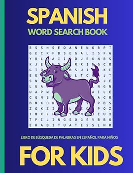 Spanish word search book for kids: have fun while learning Spanish in this themed word find puzzle book for children