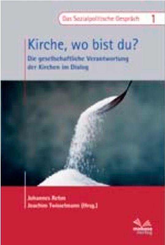 Kirche, wo bist du? Die gesellschaftliche Verantwortung der Kirchen im Dialog
