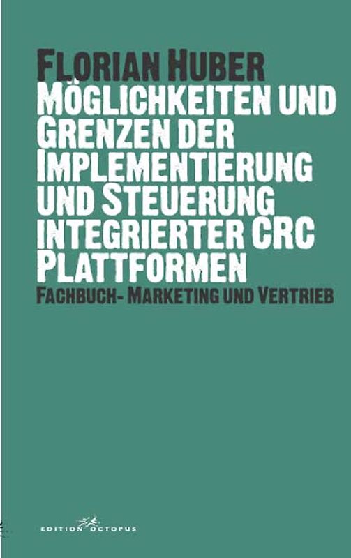 Möglichkeiten und Grenzen der Implementierung und Steuerung integrierter CRC Plattformen