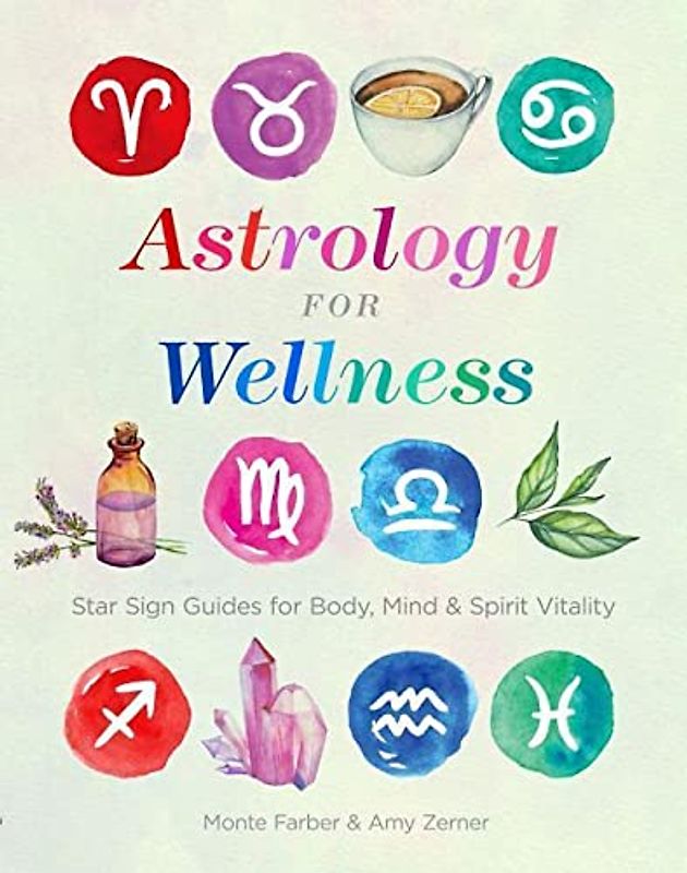 Astrology for Wellness: Star Sign Guides for Mind, Body & Spirit Vitality