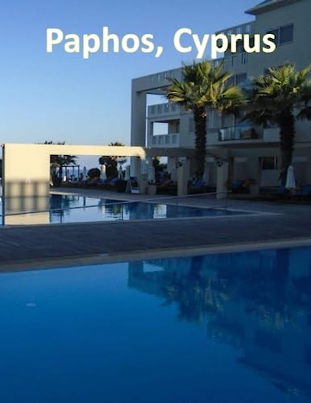 Paphos, Cyprus: A Visual Exploration of Paphos, Cyprus and Beyond, A Visual Journey through Extraordinary Landscapes - A Photography Coffe Table Book ... Breath Away, Tourism Guide Book, Band 120)