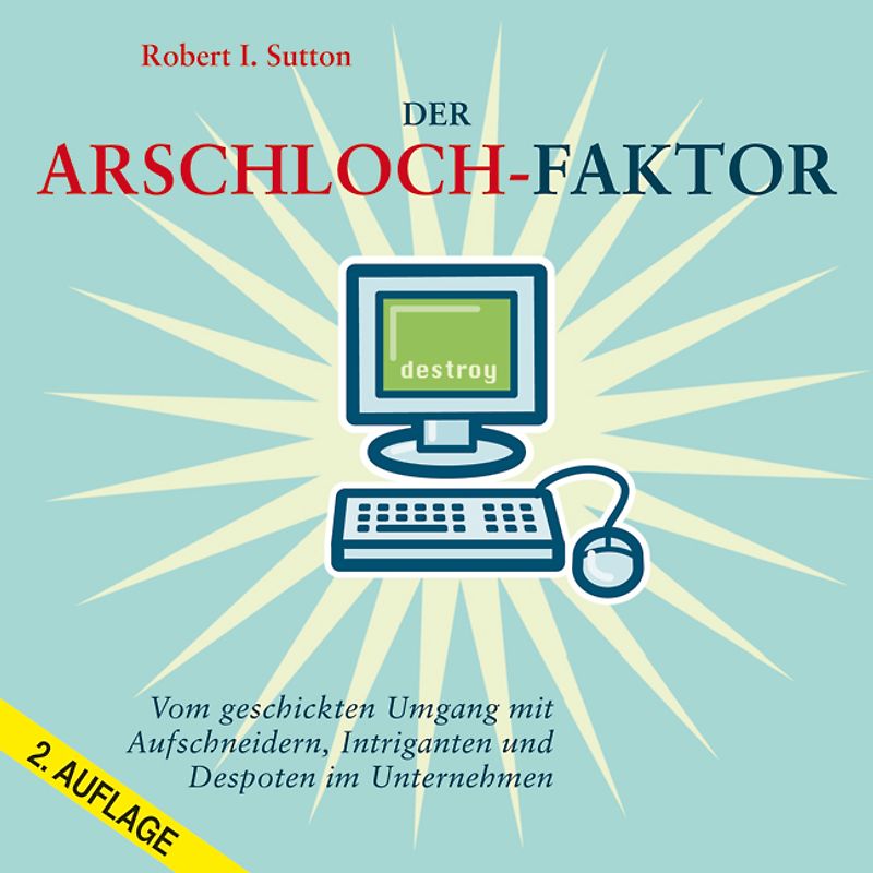 Der Arschloch-Faktor (2. Auflage)