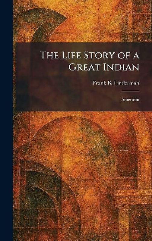The Life Story of a Great Indian