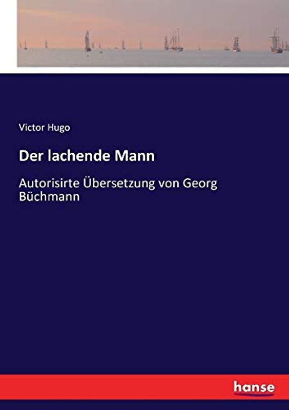 Der lachende Mann: Autorisirte Übersetzung von Georg Büchmann
