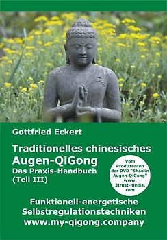 Traditionelles chinesisches Augen-QiGong. Das Praxis-Handbuch (Teil III)