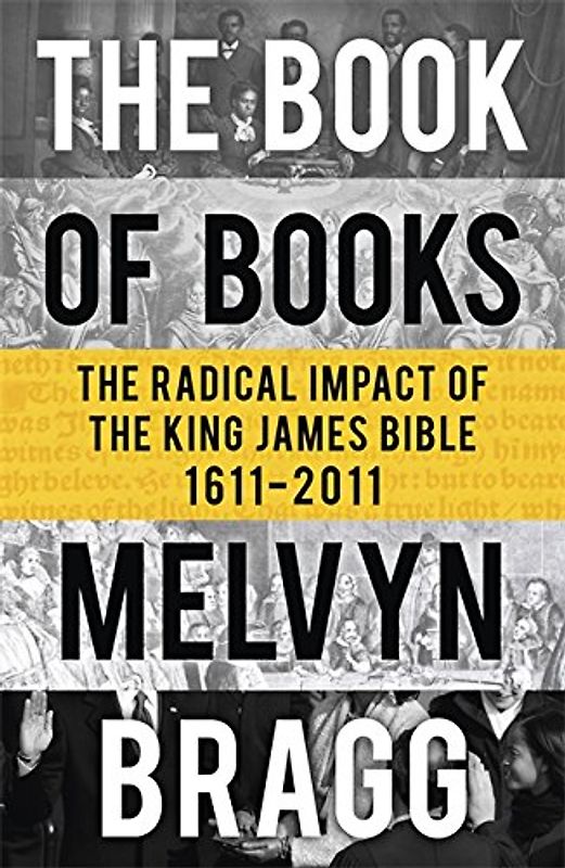 The Book of Books: A History of the King James Bible - Melvyn Bragg