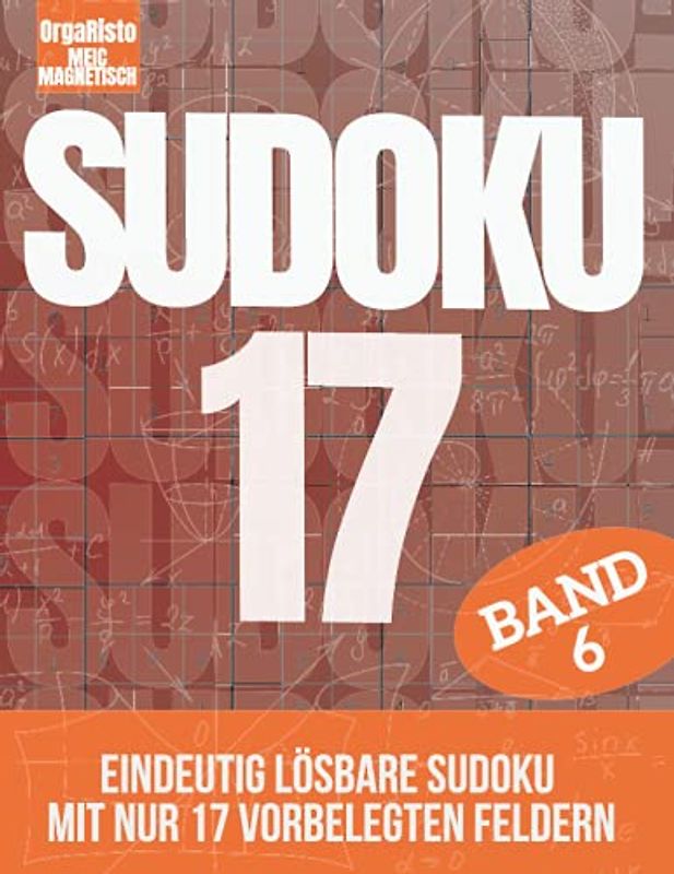 Sudoku 17 Band 6: Eindeutig lösbare Sudoku für Profis und Anspruchsvolle | Nur 17! Vorgefüllten Felder pro Sudoku | Über 700 Harte Nüsse für Experten ... ist voll mit sehr schweren Sudokurätsel