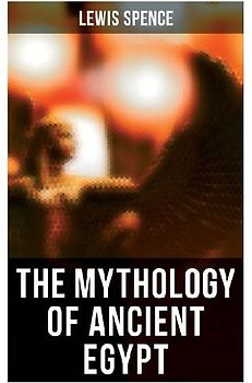 The Mythology of Ancient Egypt