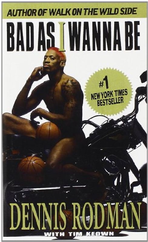 Bad as I Wanna Be - Dennis Rodman