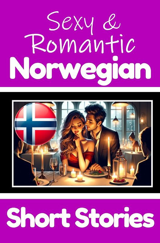 50 Sexy &amp; Romantic Short Stories to Learn Norwegian Language | Romantic Tales for Language Lovers | English and Norwegian Side by Side