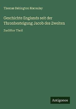 Geschichte Englands seit der Thronbesteigung Jacob des Zweiten