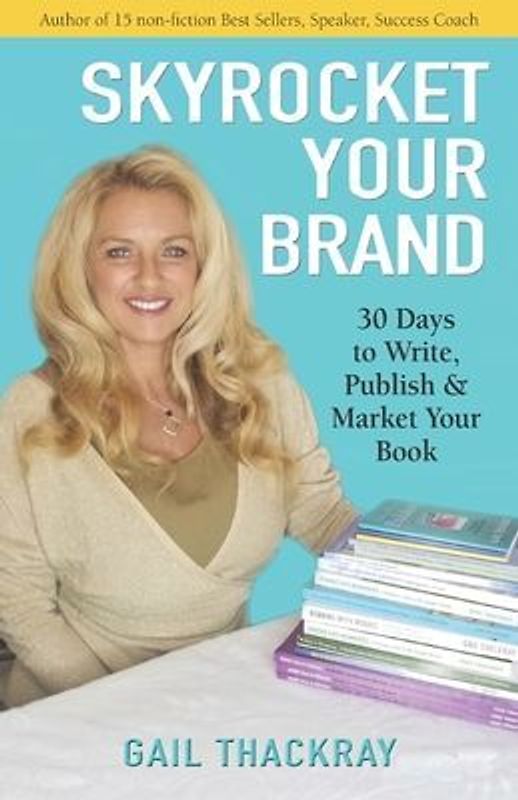 Skyrocket Your Brand: 30 Days to Write, Publish & Market Your Book