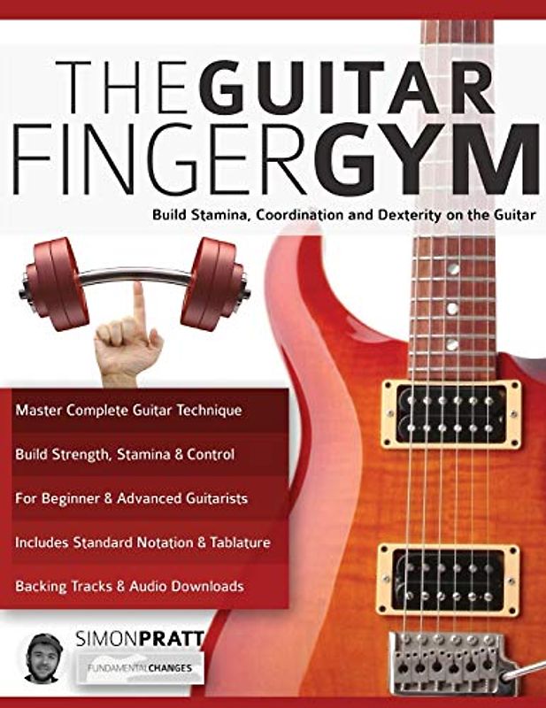 The Guitar Finger Gym: Build stamina, coordination and dexterity on the guitar (Learn Rock Guitar Technique, Band 1)