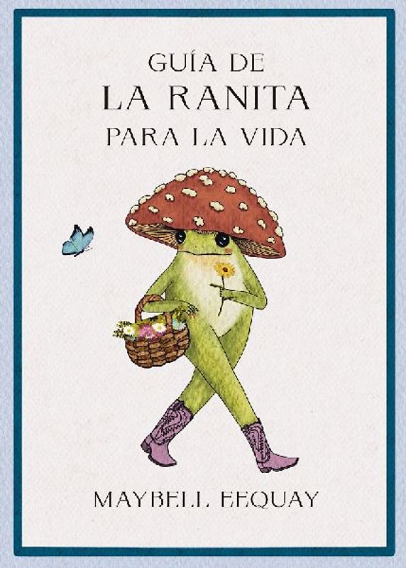 Guía de la Ranita Para La Vida (Little Frog´s Guide to Life Spanish Edition)