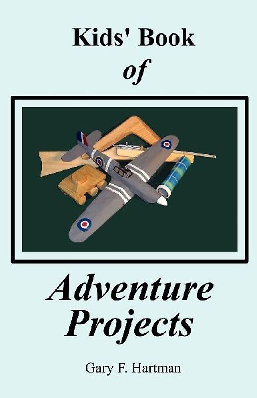Kids' Book of Adventure Projects