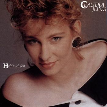 Claudia Jung - Halt mich fest