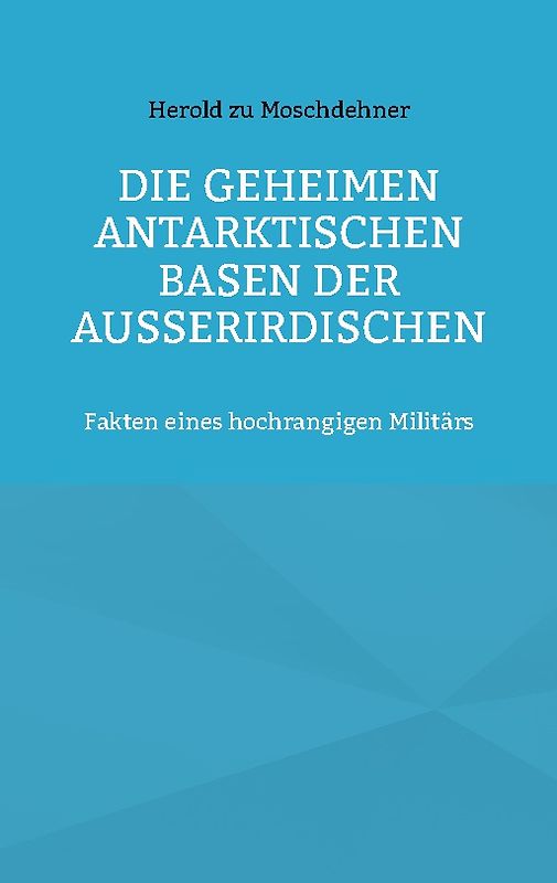 Die geheimen antarktischen Basen der Außerirdischen