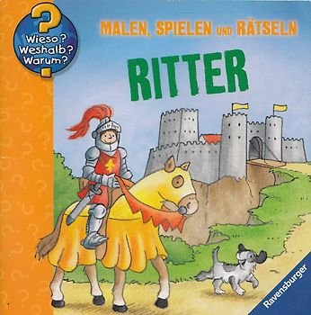 Wieso? Weshalb? Warum?: Ritter - Malen, spielen und rätseln [Broschiert]