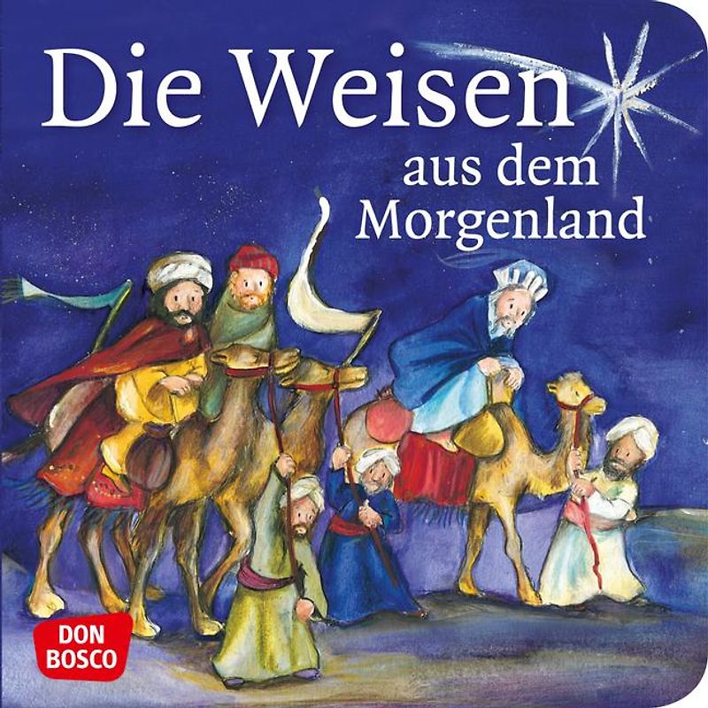 Die Weisen aus dem Morgenland. Mini-Bilderbuch.. Don Bosco Minis: Kinderbibelgeschichten.