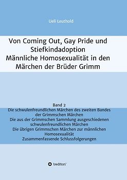 Von Coming Out, Gay Pride und Stiefkindadoption - Männliche Homosexualität in den Märchen der Brüder Grimm