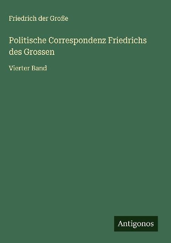 Politische Correspondenz Friedrichs des Grossen