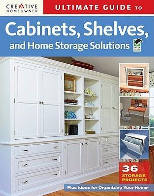 Ultimate Guide to Cabinets, Shelves & Home Storage Solutions